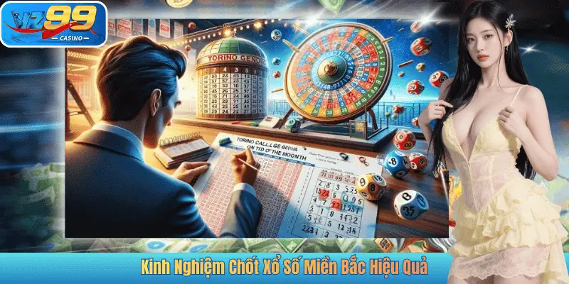 Kinh Nghiệm Chốt Xổ Số Miền Bắc Hiệu Quả