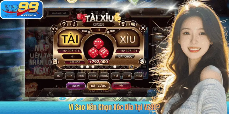 Vì Sao Nên Chọn Xóc Đĩa Tại VZ99?